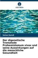 Der digenetische Trematode Prohemistomum vivax und seine Auswirkungen auf die menschliche Gesundheit 6209363369 Book Cover