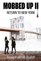 Mobbed Up II: Return to New York 1951543343 Book Cover