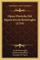 Opere Poetiche Del Signor Ercole Bentivoglio (1719) 1144342481 Book Cover
