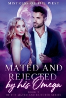 Mated and Rejected by his Omega (Mated and Rejected Series) B0DJ3VDTRR Book Cover