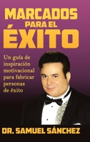 Marcados para El ?xito : Un Gu?a de Inspiraci?n Motivacional para Fabricar Personas De ?xito 1506531652 Book Cover