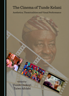 The Cinema of Tunde Kelani 1527571718 Book Cover