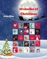 25 shades of Christmas: Coloring Advent Calendar for adukts and teens B09KN4FD9B Book Cover