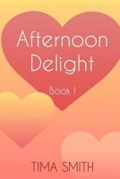 Afternoon Delight: Book One 1944932151 Book Cover