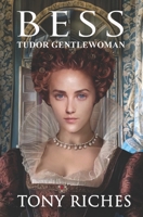Bess - Tudor Gentlewoman (The Elizabethan Series) B0F6SZ3BXD Book Cover
