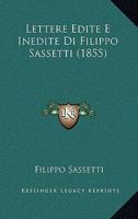 Lettere Edite E Inedite Di Filippo Sassetti... 1017234566 Book Cover