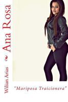 Ana Rosa: "Mariposa Traicionera" 1494488396 Book Cover
