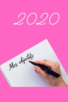 Carnet de note: Mes objectifs 2020: Cahier Ligné pour nouvelle année | Carnet de notes pour Organiser et Atteindre vos Objectifs (Carnet 2020) 1652354514 Book Cover