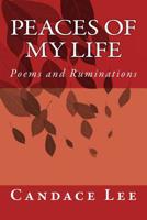 Peaces of My Life: Poems and Ruminations 1514840030 Book Cover