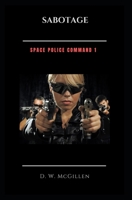 Sabotage: Space-Police-Command 1 (Geheimakte Mars - Space-Police-Command) B0CDK5DHCY Book Cover