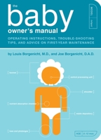 The Baby Owner's Manual: Operating Instructions, Trouble-Shooting Tips, and Advice on First-Year Maintenance 1594745978 Book Cover