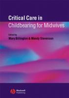 Critical Care in Childbirth for Midwives 1405116382 Book Cover