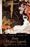 Virago Book of Erotic Myths And Legends 0785820876 Book Cover