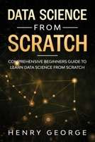 Data Science From Scratch: Comprehensive Beginners Guide To Learn Data Science From Scratch B083ZR4J5G Book Cover