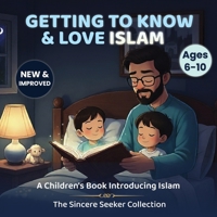 Getting to Know & Love Islam : A Children's Book Introducing Islam 1735326003 Book Cover
