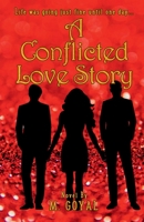 A Conflicted Love Story: Life was going just fine until one day... 0578845024 Book Cover