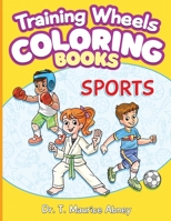Training Wheels Coloring Books: Sports B0C1HWRFJM Book Cover