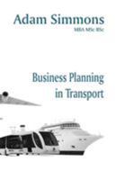 Business Planning in Transport 1908135824 Book Cover