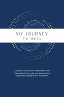 My Journey To Heal: A Therapy Companion Journal 1967439001 Book Cover