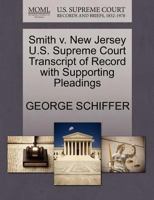 Smith v. New Jersey U.S. Supreme Court Transcript of Record with Supporting Pleadings 1270498681 Book Cover