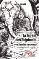 La Jet-set des éléphants: Trois histoires d'éléphants (French Edition) 2332547754 Book Cover