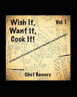 Wish It, Want It, Cook It: A Collection Of Favourite Comfort Food And Low Carb Recipes B08NY79HNB Book Cover