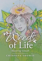 Weeds of Life: Mastering Growth 1984587471 Book Cover