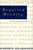 Required Reading: Why Our American Classics Matter Now 0374525595 Book Cover