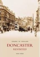 Doncaster Revisited (Images of England) (Images of England) 0752432338 Book Cover