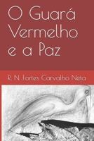 O Guará Vermelho e a Paz (Contos de Natureza) (Portuguese Edition) 6500054520 Book Cover