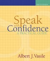 Speak with Confidence: A Practical Guide, Ninth Edition 0205498868 Book Cover