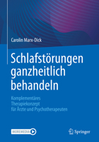 Schlafstörungen ganzheitlich behandeln: Komplementäres Therapiekonzept für Ärzte und Psychotherapeuten 3662650185 Book Cover
