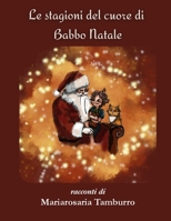 Le stagioni del cuore di Babbo Natale (Italian Edition) B0FKTFXTB4 Book Cover