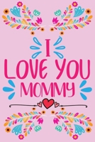 I love you, Mommy - Prompted fill in the blank, quotes and flowers coloring 3755106701 Book Cover