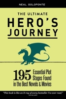 The Ultimate Hero's Journey: 195 Essential Plot Stages Found in the Best Novels & Movies 1548628247 Book Cover