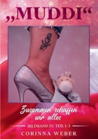 Muddi Bildband zu Teil 1-3: Zusammen schaffen wir alles 3752671424 Book Cover