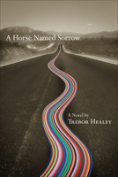 A Horse Named Sorrow 0299289702 Book Cover