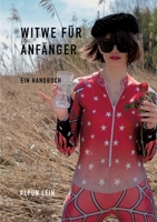 Witwe für Anfänger: Ein Handbuch 3755730952 Book Cover