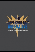 The Superagency Imperative: Master the uniquely human skills that AI cannot replicate B0FPFTFWN6 Book Cover