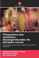 Fitoquímica das sementes desengorduradas de Jatropha curcas (Portuguese Edition) 6207226194 Book Cover