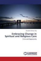 Embracing Change in Spiritual and Religious Care 3847318926 Book Cover