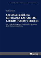 Sprachvergleich Im Kontext Des Lehrens Und Lernens Fremder Sprachen: Zur Modellierung Eines Funktionalen Apparates ALS Tertium Comparationis 3631650302 Book Cover