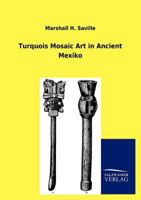Turquois Mosaic Art In Ancient Mexico 3846004200 Book Cover