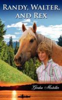 Randy, Walter, and Rex 1425964982 Book Cover