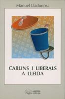 Carlins i liberals a Lleida (1833-1840) (Seminari) (Catalan Edition) 8479351349 Book Cover