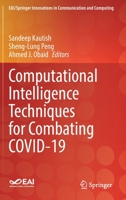 Computational Intelligence Techniques for Combating COVID-19 3030689387 Book Cover