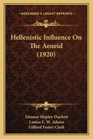 Hellenistic Influence On The Aeneid 101512240X Book Cover