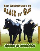 Black An' Gus: Grass Is Greener 0991541294 Book Cover