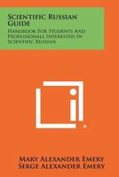 Scientific Russian Guide: Handbook For Students And Professionals Interested In Scientific Russian 1258337061 Book Cover