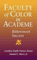 Faculty of Color in Academe: Bittersweet Success 0205278493 Book Cover